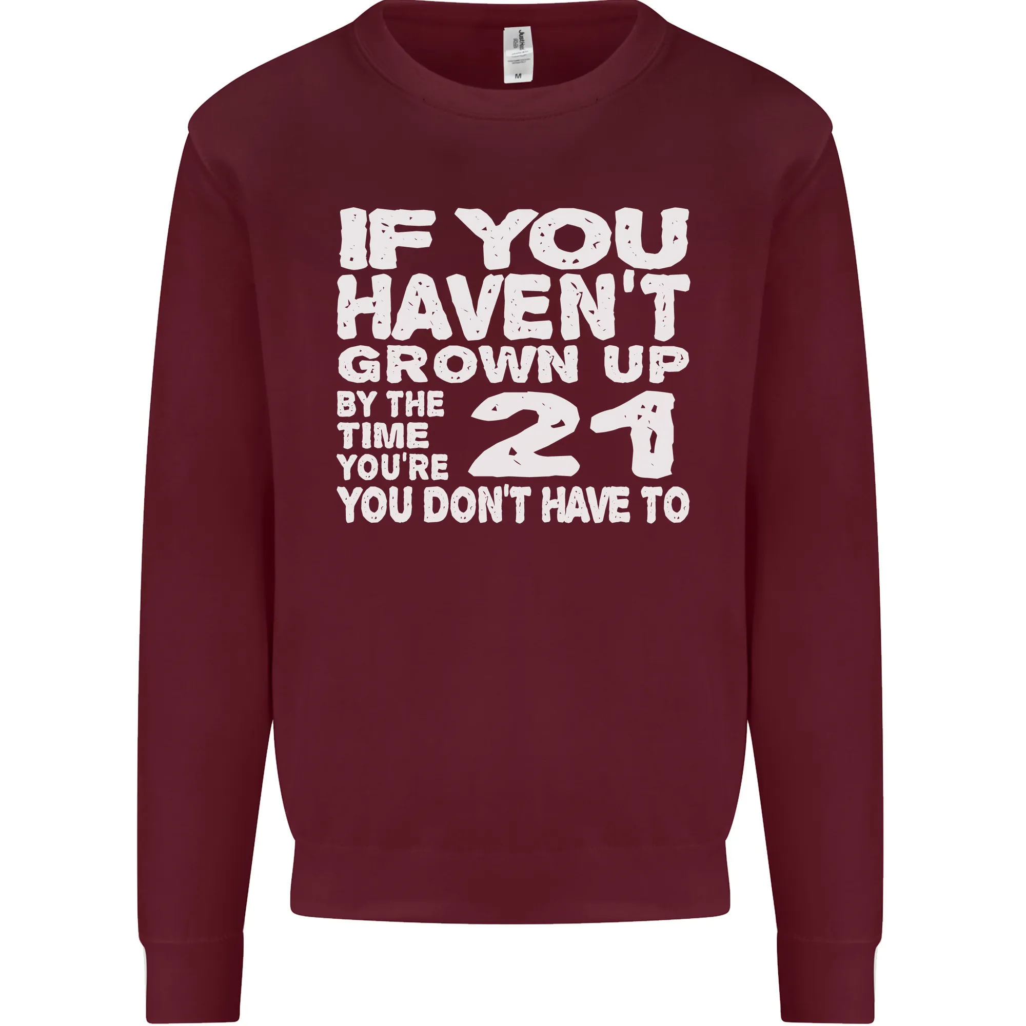 21st Birthday 21 Year Old Dont Grow Up Funny Mens Sweatshirt Jumper