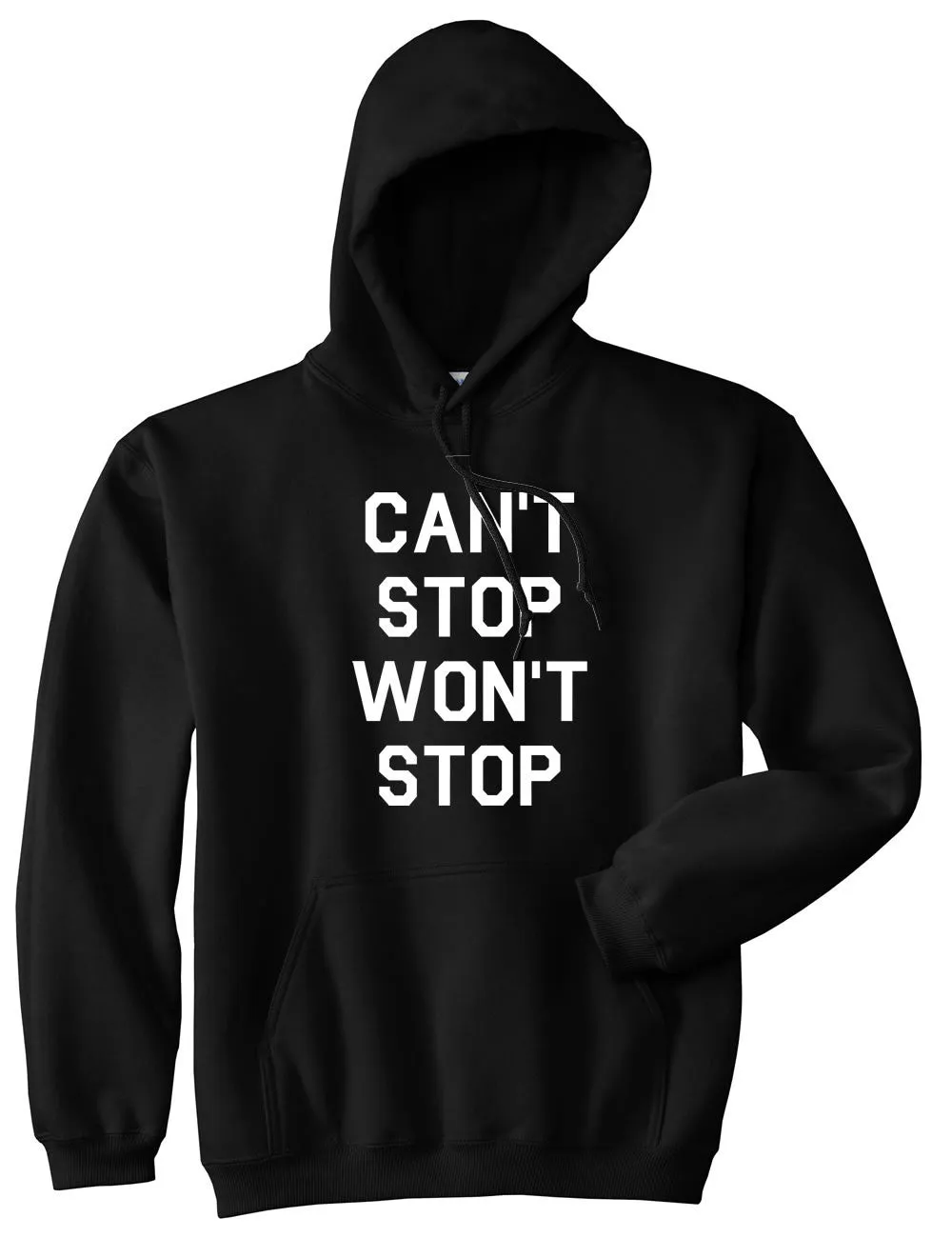 Cant Stop Wont Stop Pullover Hoodie Hoody