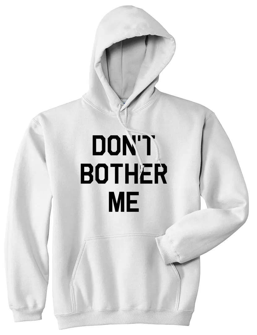 Dont Bother Me Mens Pullover Hoodie